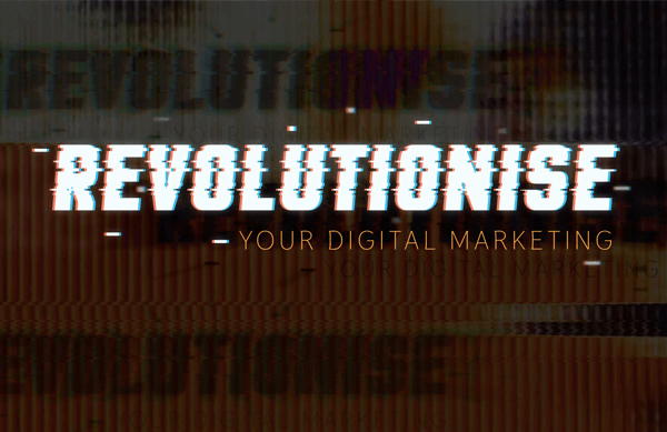 Revolutionise Your Digital Marketing